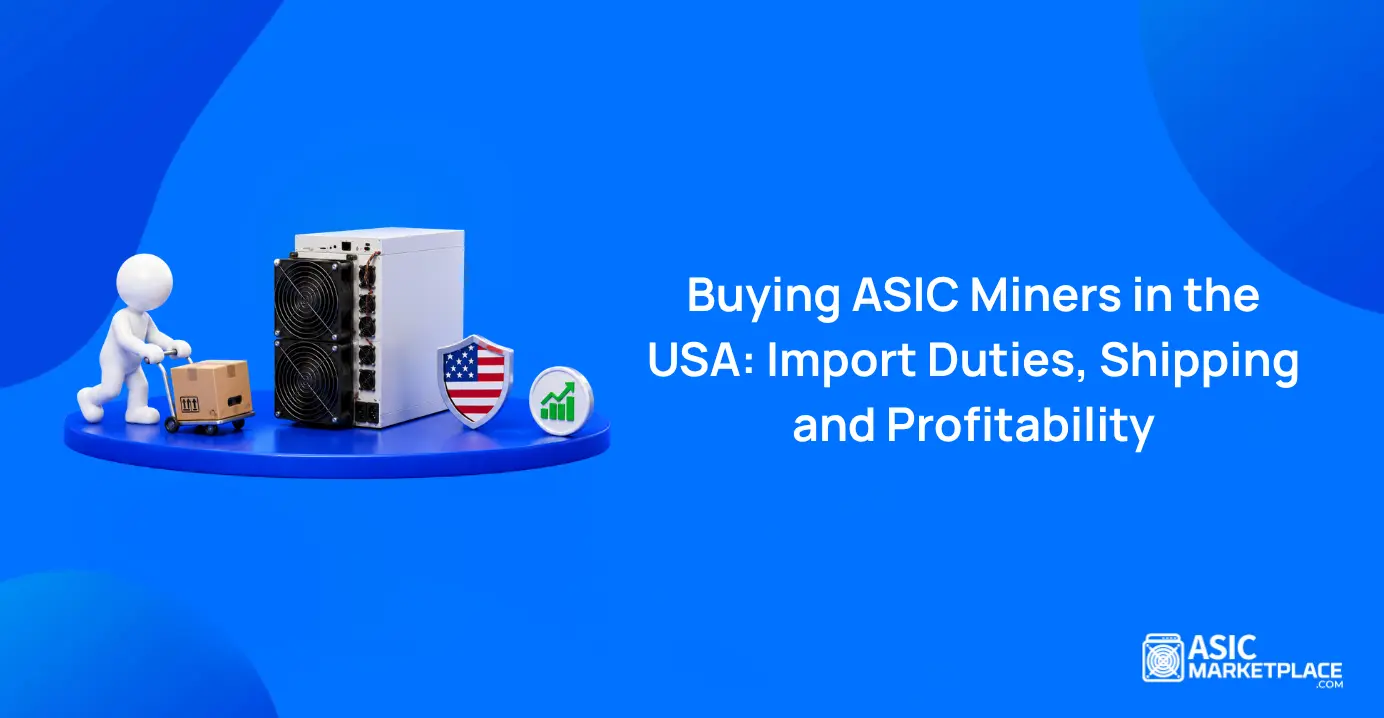 Buying ASIC Miners in the USA: Import Duties, Shipping and Profitability