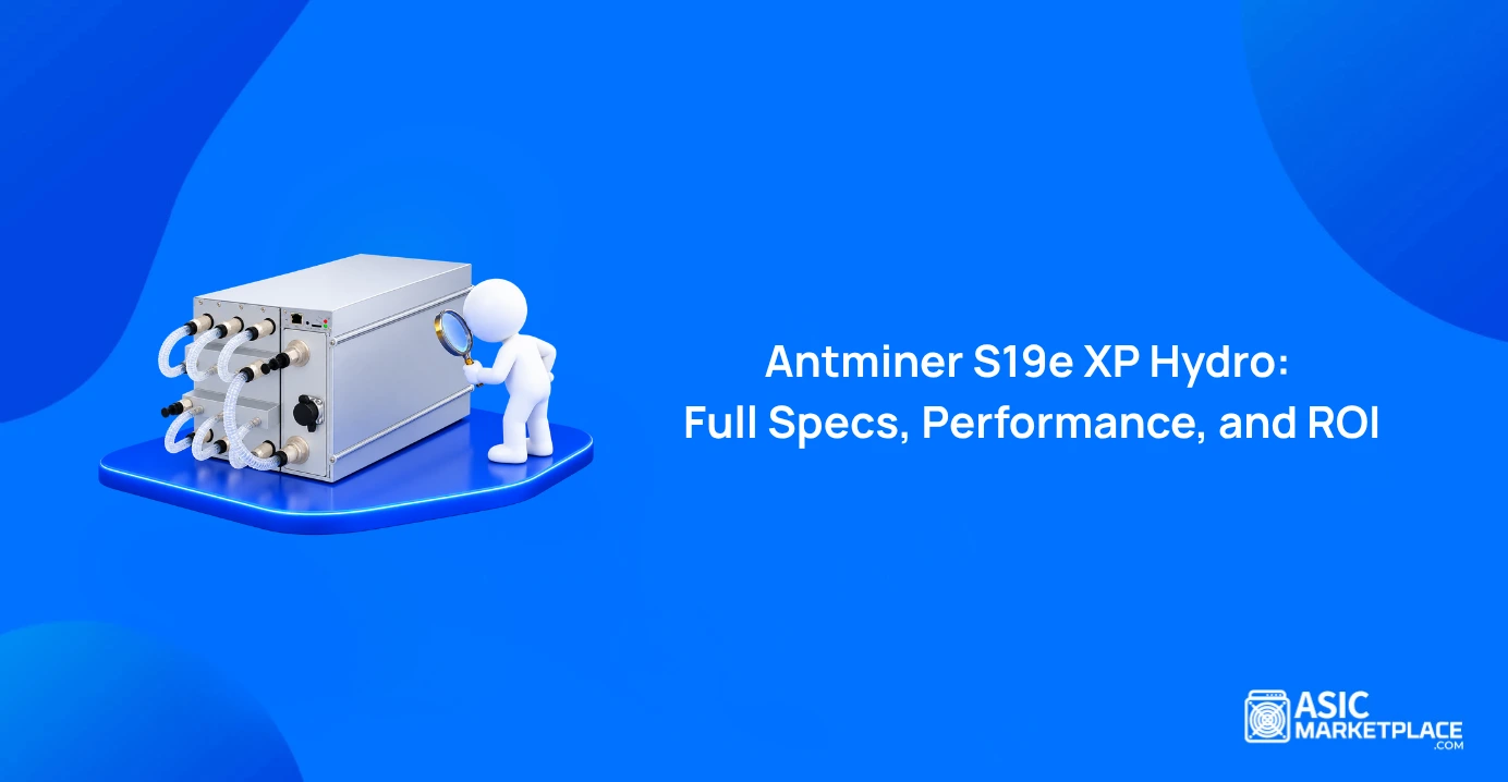 Antminer S19e XP Hydro: Full Specs, Performance, and ROI